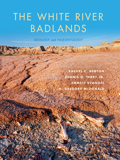 Title details for The White River Badlands by Rachel C. Benton - Available